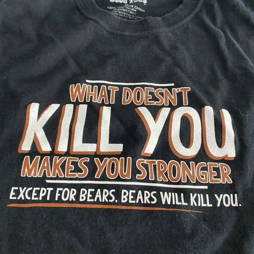 Black Bears Will Kill You 100% Cotton Crew Neck Feelin Good Tees T-Shirt Men XL